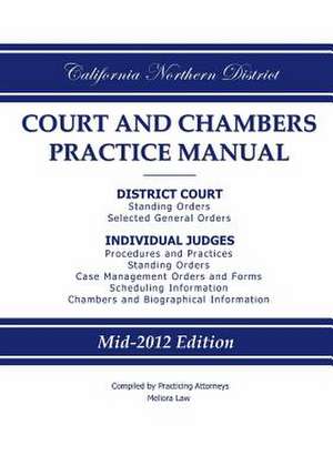 California Northern District Court and Chambers Practice Manual de Practicing Attorneys/Meliora Law