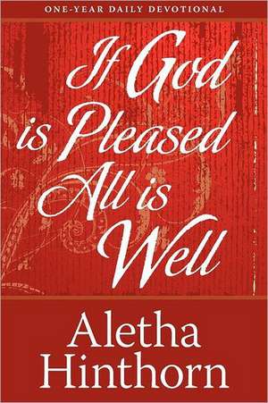 If God Is Pleased, All Is Well de Aletha Hinthorn