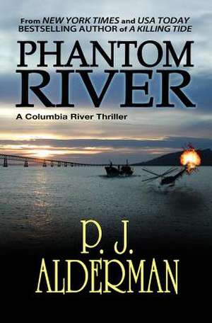 Phantom River de P. J. Alderman