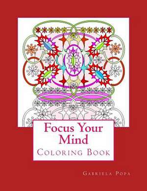 Focus Your Mind de Gabriela Popa