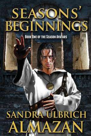 Seasons' Beginnings de Sandra Ulbrich Almazan