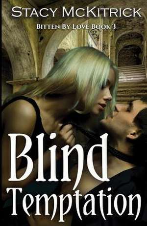 Blind Temptation de Stacy McKitrick