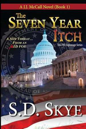 The Seven Year Itch (A J.J. McCall Novel) de S D Skye