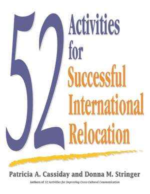 52 Activities for Successful International Relocation de Patricia A Cassiday