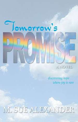 Tomorrow's Promise de M. Sue Alexander