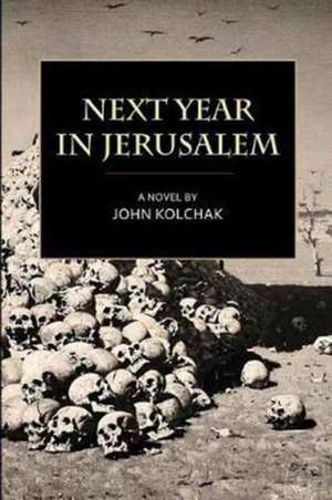 Next Year in Jerusalem de John Kolchak