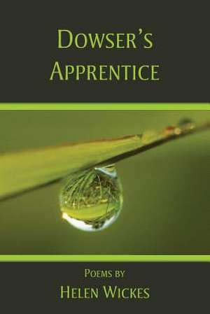 Dowser's Apprentice de Helen Wickes