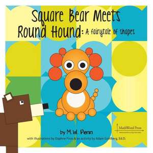 Square Bear Meets Round Hound de M. W. Penn