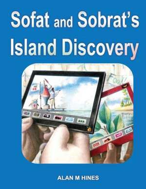 Sofat and Sobrat's Island Discovery de Alan M. Hines