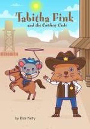 Tabitha Fink and the Cowboy Code de Rick Felty