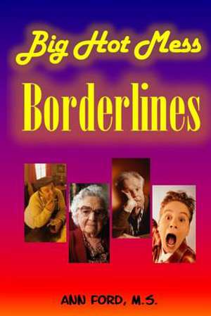 Big Hot Mess Borderlines de Ann Ford