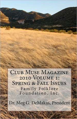 Club Muse Magazine: Family Folklore Foundation, Inc. de Meg Grandfield Demakas