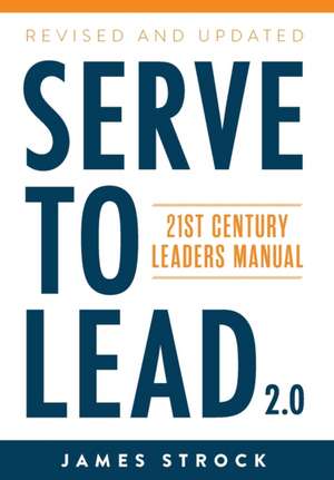 Serve to Lead de James Strock