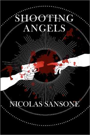 Shooting Angels: 20 Tales of Warped Imagination de Nicolas Sansone