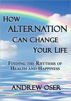 How Alternation Can Change Your Life de Andrew Oser