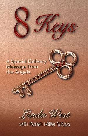 8 Keys - A Special Delivery Message from the Angels: Ruminations de Linda West