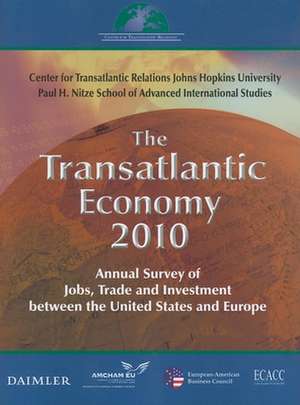 The Transatlantic Economy 2010: Annual Survey of Jobs, Trade, and Investment between the United States and Europe de Daniel S. Hamilton