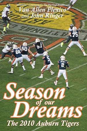 Season of Our Dreams: The 2010 Auburn Tigers de Van Allen Plexico