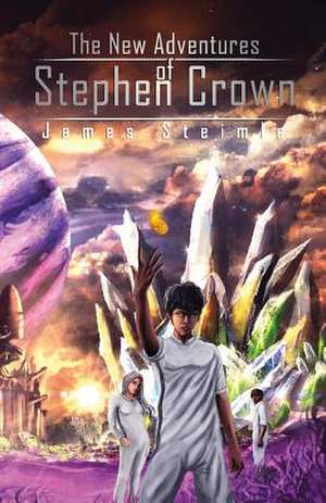 The New Adventures of Stephen Crown de James Steimle