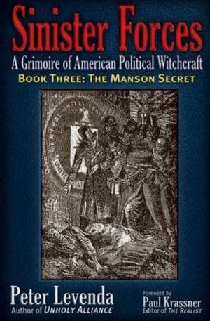 Sinister Forces-The Manson Secret: A Grimoire of American Political Witchcraft de Peter Levenda