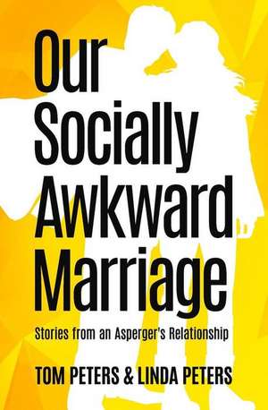 Our Socially Awkward Marriage de Tom Peters