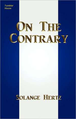 On the Contrary: Catholic Poetry and Verse de Solange Hertz