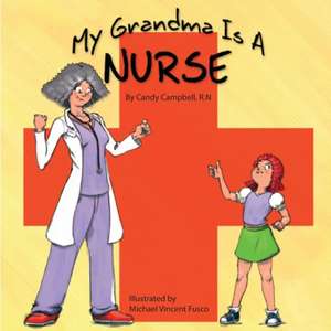 My Grandma Is a Nurse: Undead Is Not an Option de Candy Campbell