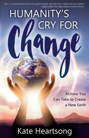 Humanity's Cry for Change de Kate Heartsong