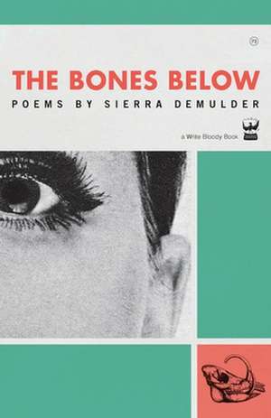 The Bones Below de Sierra Demulder