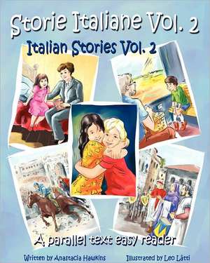 Storie Italiane Volume 2 - Italian Stories Volume 2: A Parallel Text Easy Reader de Anastacia Hawkins