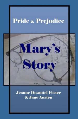 Pride & Prejudice: Mary's Story de Jane Austen