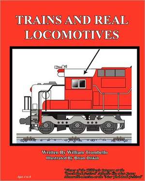 Trains and Real Locomotives de William Trombello