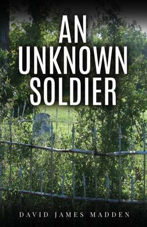 An Unknown Soldier de David James Madden