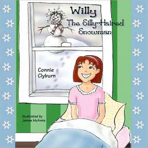 Willy the Silly-Haired Snowman de Connie Clyburn