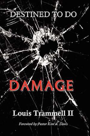 Destined to Do Damage de Louis Trammell II