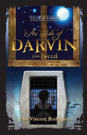 The Tale of Darvin the Nerd de Paul Vincent Rodriguez