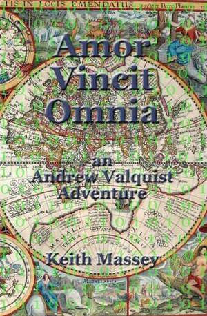 Amor Vincit Omnia: An Andrew Valquist Adventure de Keith Massey