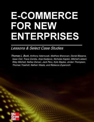 E-Commerce for New Enterprises: Lessons & Select Case Studies de Riley Mitchell