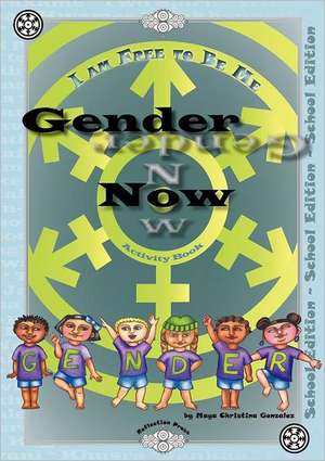 Gender Now Activity Book: School Edition de Maya Christina Gonzalez