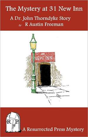 The Mystery of 31 New Inn: A Dr. John Thorndyke Story de R. Austin Freeman