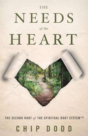 The Needs of the Heart de Chip Dodd