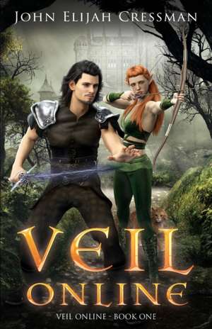 Veil Online - Book 1 (a LitRPG MMORPG Adventure Series) de John Elijah Cressman