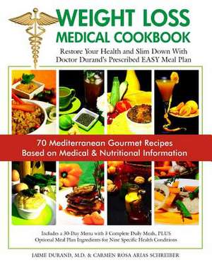 Weight Loss Medical Cookbook de Dr Jaime Durand M. D.