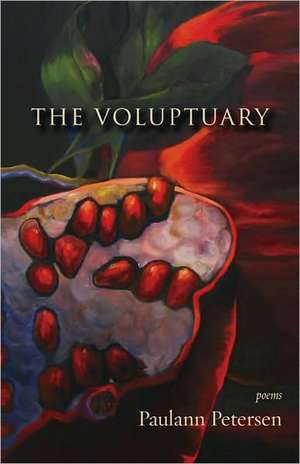 The Voluptuary de Paulann Petersen