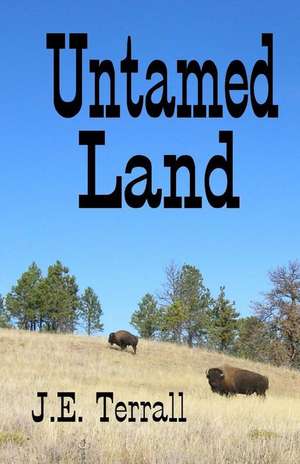 Untamed Land de J. E. Terrall