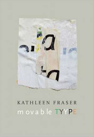 Movable Tyype de Kathleen Fraser