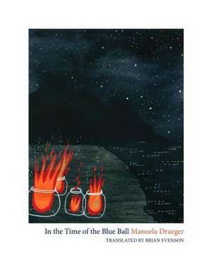 In the Time of the Blue Ball de Manuela Draeger