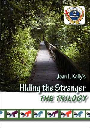 Hiding the Stranger Trilogy de Joan L. Kelly