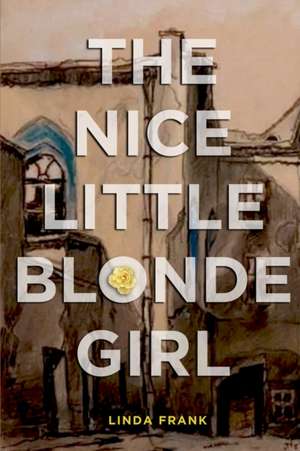 The Nice Little Blonde Girl de Linda Frank