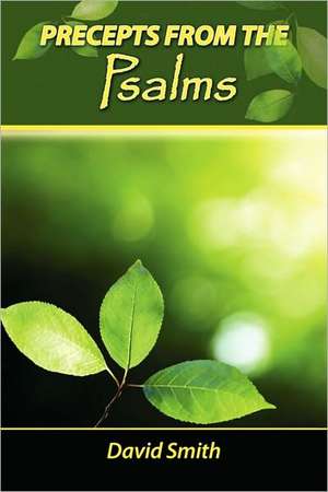 Precepts from the Psalms de David Smith